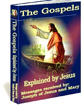 Gospels explained by Jesus,gospel messages in holy scriptures,gospels explanation