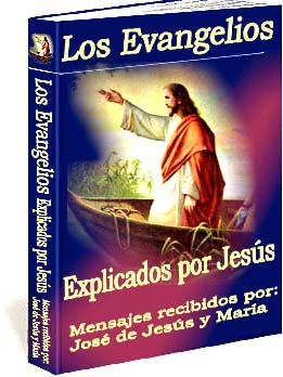 Evangelios explicados por Jess - mensajes, explicacin, estudio