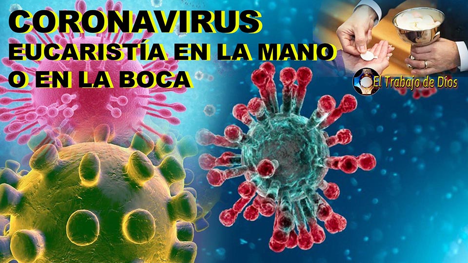 Eucarista en la mano - Coronavirus - Comunin en la boca?