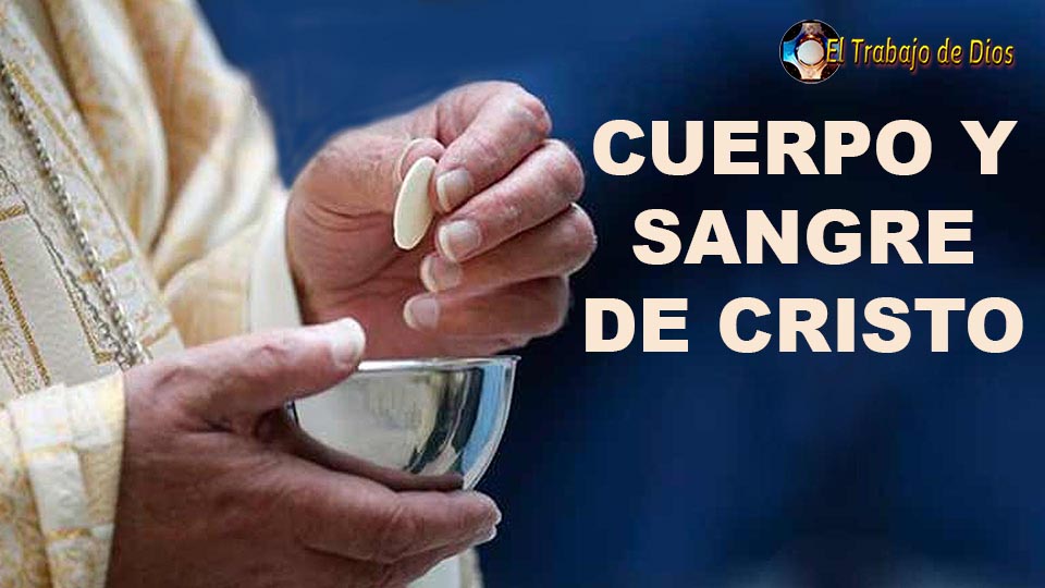 Cuerpo y Sangre de Cristo  Corpus Christi