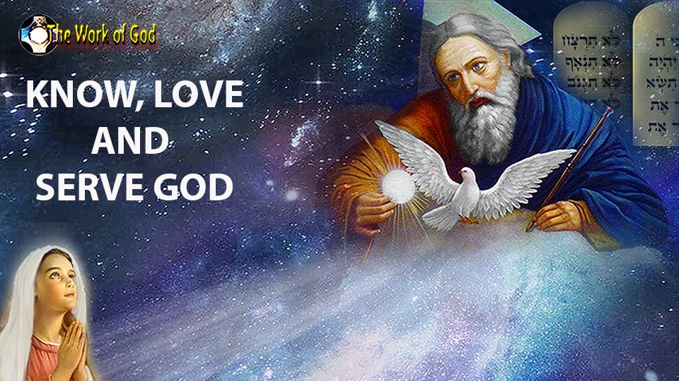 How to know, love and serve God