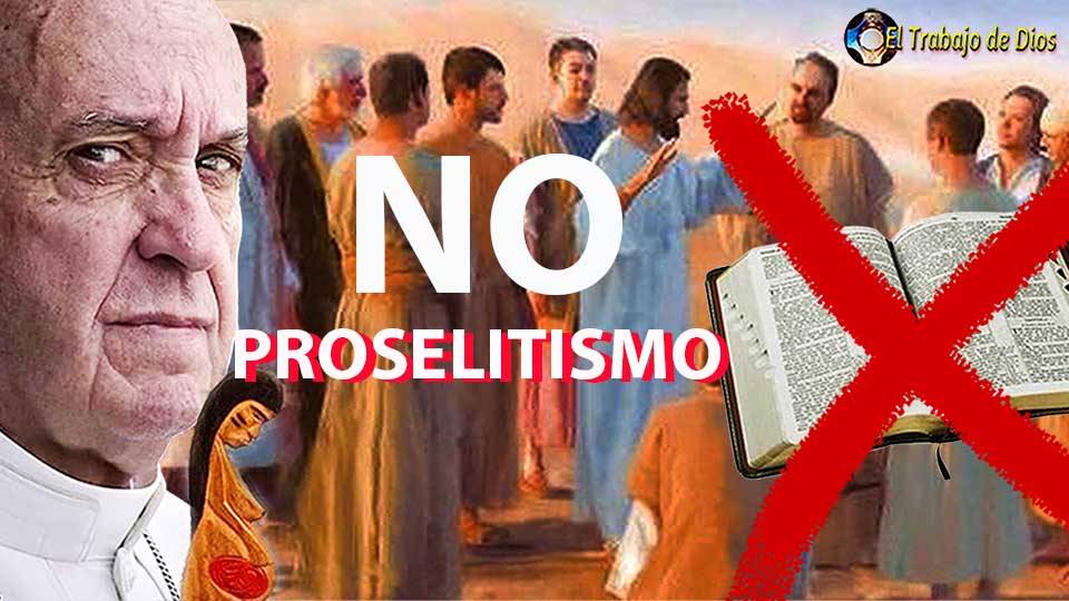 El proselitismo, la evangelización, papa Francisco