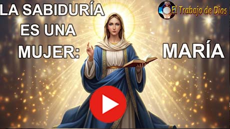 La Sabiduría es una mujer - Virgen María