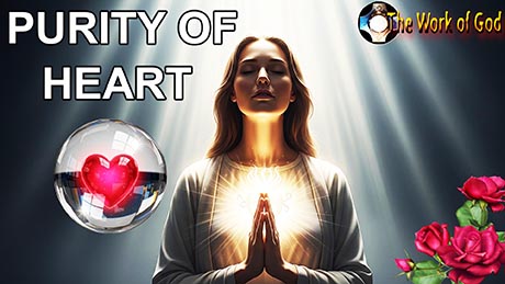 Purity of Heart � What Is It, and How Can We Be Pure Before God?
