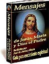 Mensajes de Jess, Mensajes de la Virgen Mara y Mensajes de Dios el Padre